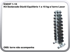 KSDST 1-10 – Kit Sextavado Dúctil Equilíbrio 1 a 10 kg sem torre Laser